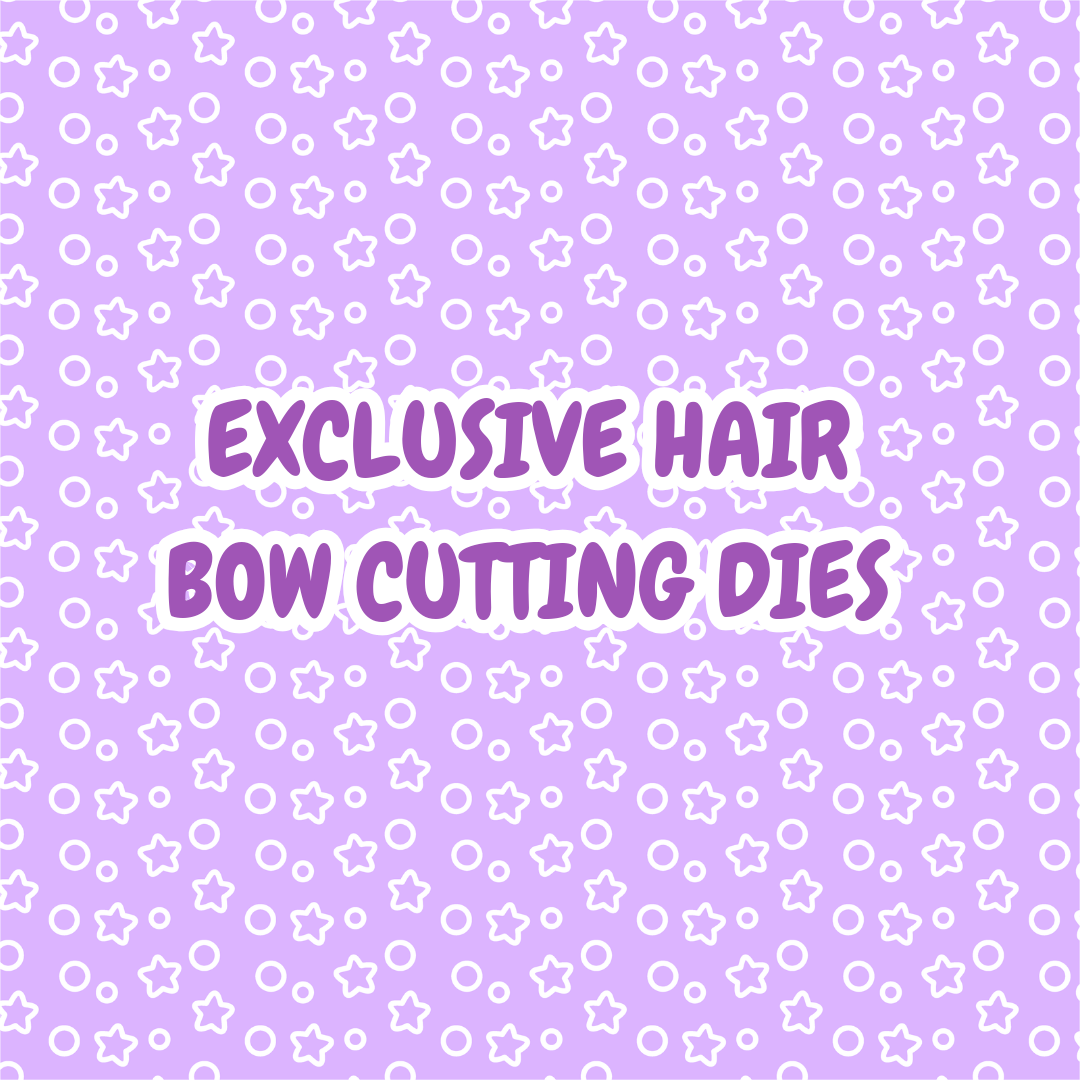 EXCLUSIVE HAIR BOW CUTTING DIES